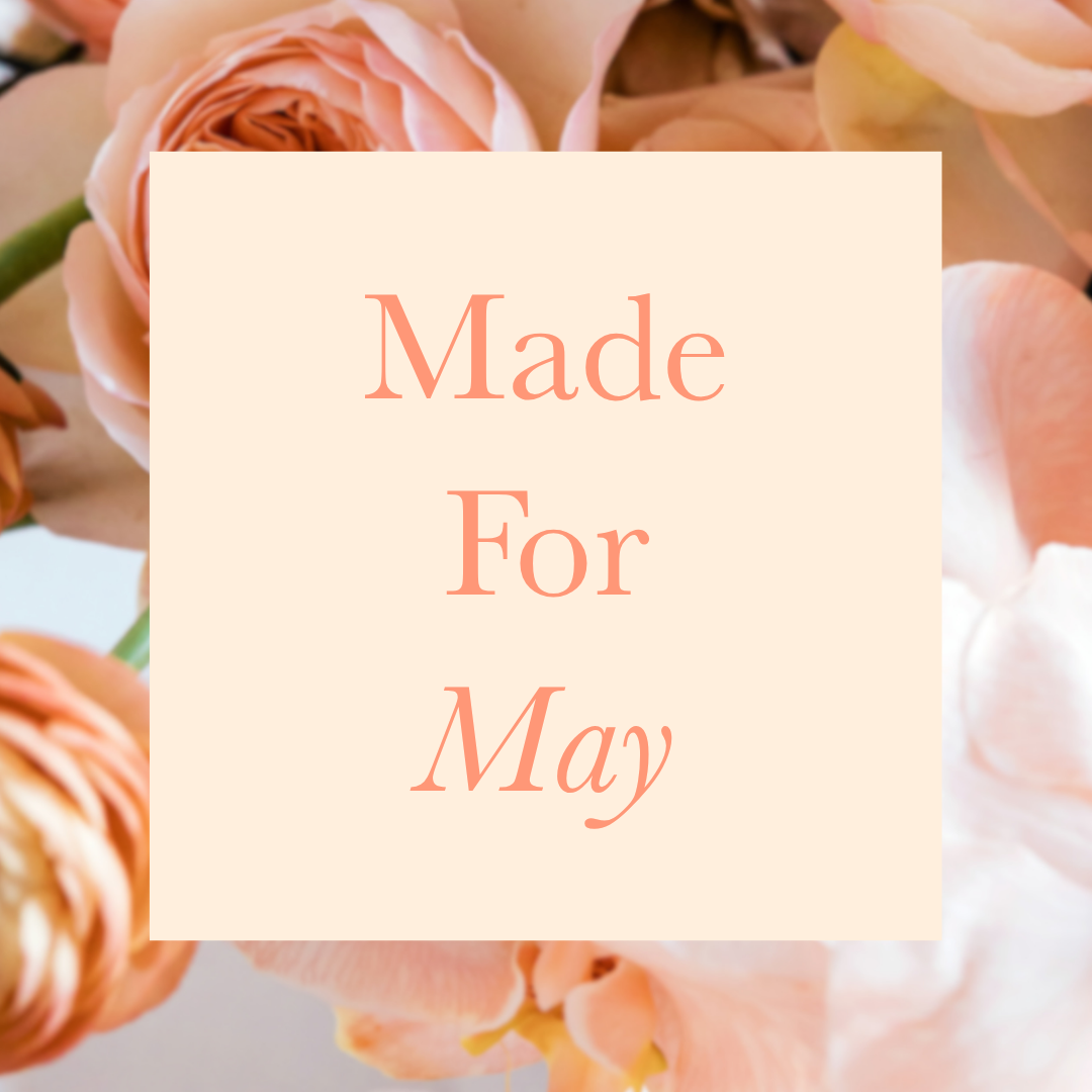 made for may